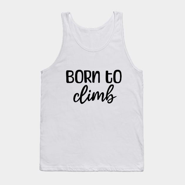 Born to climb Tank Top by Caramelo shop